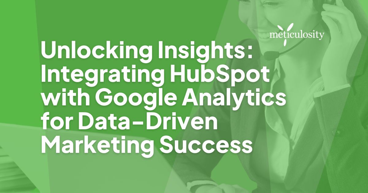 Unlocking Insights Integrating Hubspot With Google Analytics For Data Unlocking Insights Integrating Hubspot With Google Analytics For Data